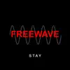 FREEWAVE - Stay - Single